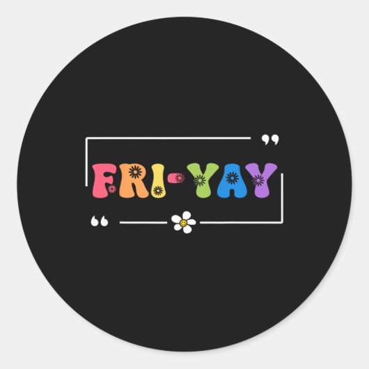 Fri-yay Happy Friday Funny Weekend Teacher Back To ラウンドシール (正面)