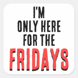 Friday Motto Funny Weekend Humor Sticker スクエアシール