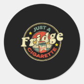 Fridge Cigarette Shirt Just A Fridge Cigarette Gra ラウンドシール (正面)