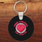Fried Chicken Is My Valentine Chicken Lover Funny  キーホルダー (正面)