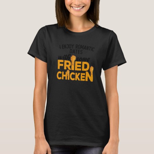 Fried Chicken  You Had Me At Fried Chicken   9 Tシャツ (正面)
