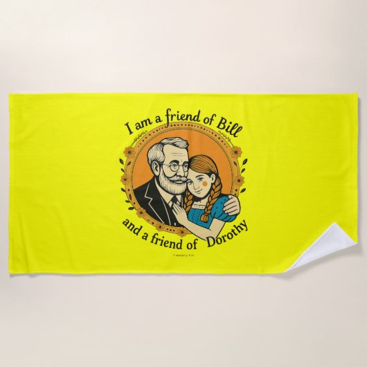 Friend of Bill and of Dorothy -  ビーチタオル (正面)