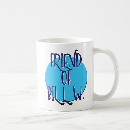 Friend Of Bill W. RecoveryスローガンMug コーヒーマグカップ (右)