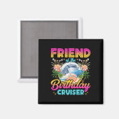 Friend Of The Birthday Cruiser Funny Cruise Birthd マグネット (正面/裏面)