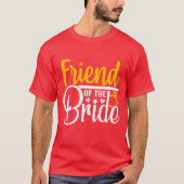 Friend Ofhe Bride Wedding Party Matching Gift funn Tシャツ (正面)