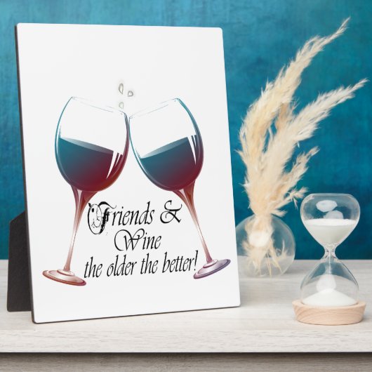FriendsとWineより古い方がより良いWineアート フォトプラーク (側面)