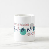 FRIENDS™の名言をスラスラと コーヒーマグカップ (中央)