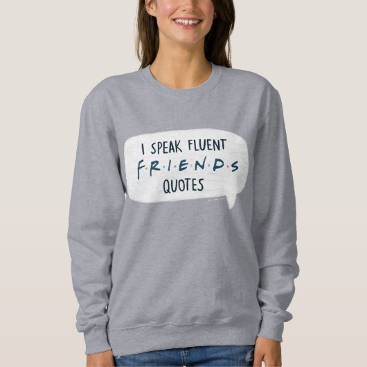 FRIENDS™の名言をスラスラと スウェットシャツ (正面)