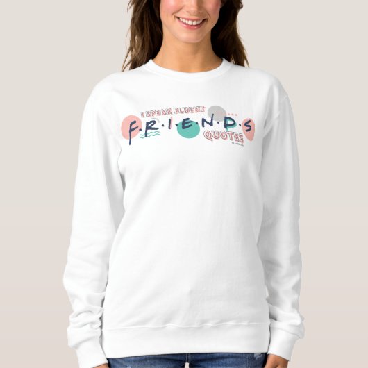 FRIENDS™の名言をスラスラと スウェットシャツ (正面)