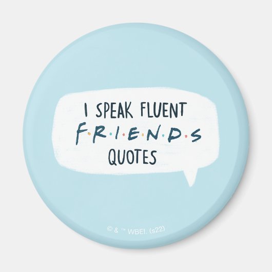 FRIENDS™の名言をスラスラと マグネット (正面)