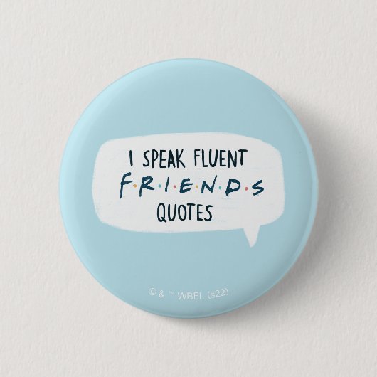 FRIENDS™の名言をスラスラと 缶バッジ (正面)