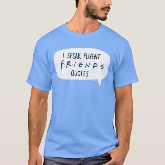 FRIENDS™の名言をスラスラと Tシャツ (正面)