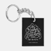 FRIENDS™の脚本を見る方がいい キーホルダー (正面左)