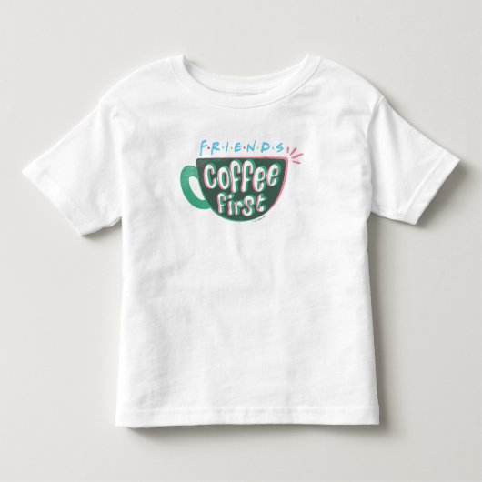 FRIENDS™ | コーヒー・ファースト トドラーTシャツ (正面)
