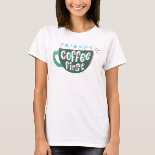 FRIENDS™ | コーヒー・ファースト Tシャツ (正面)