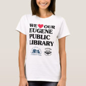 Friends and Foundation Love Eugene Public Library Tシャツ (正面)