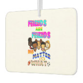 Friends Are Friends No Matter What カーエアーフレッシュナー (左)