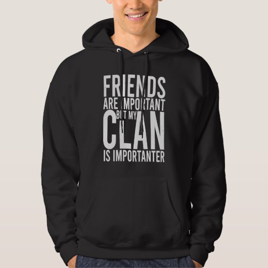 Friends are important but my clan is importanter S パーカ (正面)