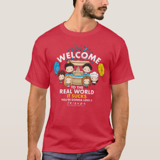 Friends Chibi 現実へようこそ!現実はひどいよ フレンズ Tシャツ
