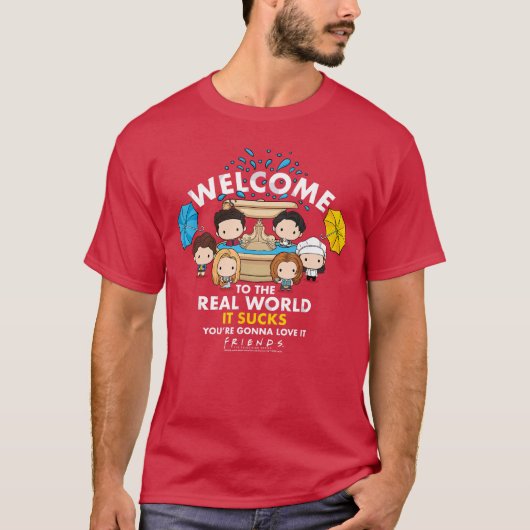 Friends Chibi 現実へようこそ！現実はひどいよ フレンズ Tシャツ (正面)