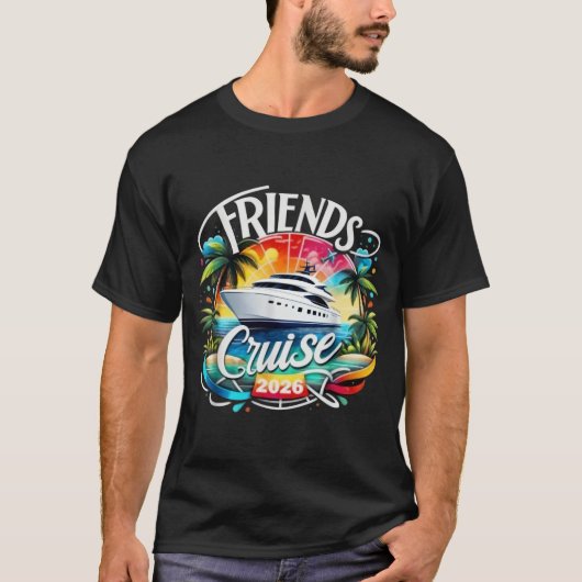 Friends Cruise 2026 Cruise Squad 2026 Funny Friend Tシャツ (正面)