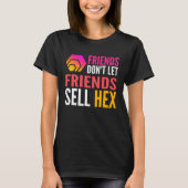 Friends Don Let Friends Sell HEX Crypto Tシャツ (正面)