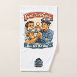 Friends Don’t Let Friends Shave With Dull Blades ハンドタオル