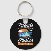 Friends Don't Cruise Alone Funny Cruising Ship Mat キーホルダー (正面)