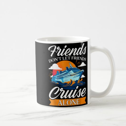 Friends Don't Cruise Alone Funny Cruising Ship Mat コーヒーマグカップ (右)