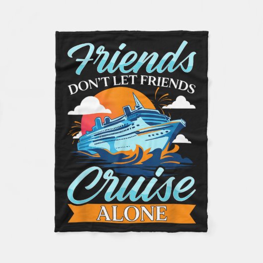 Friends Don't Cruise Alone Funny Cruising Ship Mat フリースブランケット (正面)