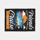Friends Don't Cruise Alone Funny Cruising Ship Mat フリースブランケット (正面(横))