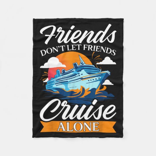 Friends Don't Cruise Alone Funny Cruising Ship Mat フリースブランケット (正面)