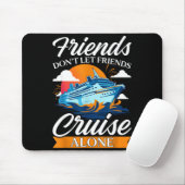 Friends Don't Cruise Alone Funny Cruising Ship Mat マウスパッド (マウス)