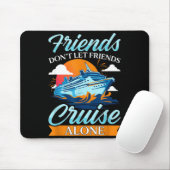Friends Don't Cruise Alone Funny Cruising Ship Mat マウスパッド (マウス)
