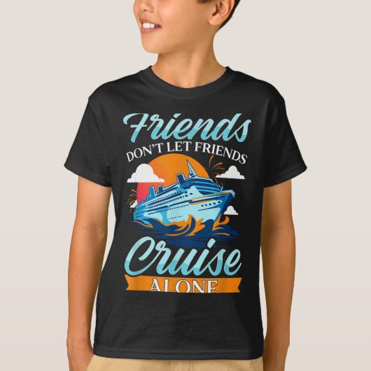 Friends Don't Cruise Alone Funny Cruising Ship Mat Tシャツ (正面)