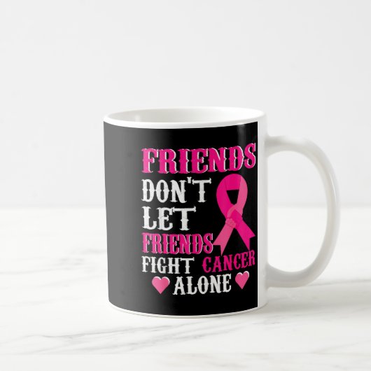 Friends Don't Fight Alone Breast Cancer Awareness コーヒーマグカップ (右)