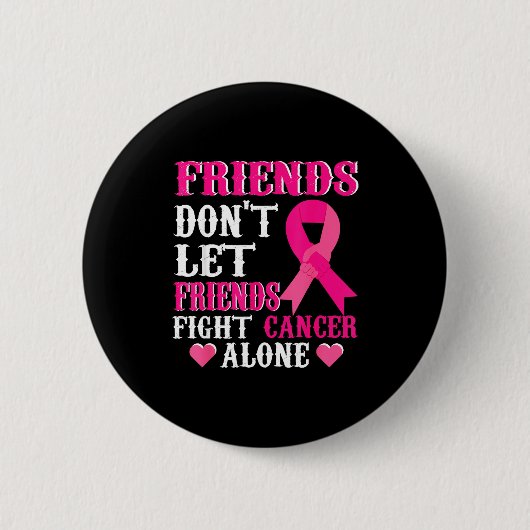 Friends Don't Fight Alone Breast Cancer Awareness  缶バッジ (正面)