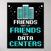 Friends Don't Let Friends Build Data Center Progra ポスター (正面)