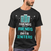 Friends Don't Let Friends Build Data Center Progra Tシャツ (正面)