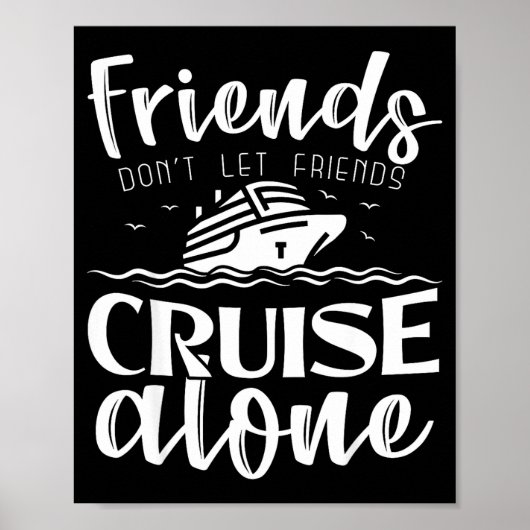 Friends Don't Let Friends Cruise Alone Clic Cruise ポスター (正面)