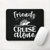 Friends Don't Let Friends Cruise Alone Clic Cruise マウスパッド (マウス)