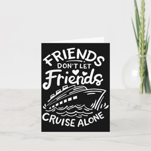 Friends Don't Let Friends Cruise Alone Cruise Ship カード (正面)