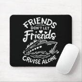 Friends Don't Let Friends Cruise Alone Cruise Ship マウスパッド (マウス)