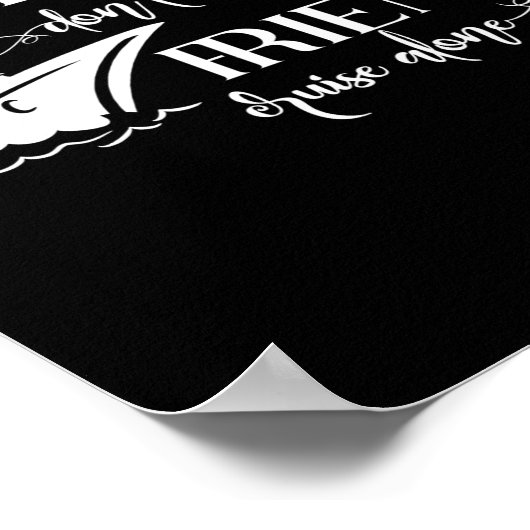 Friends Dont Let Friends Cruise Alone Ship Group  ポスター (角)