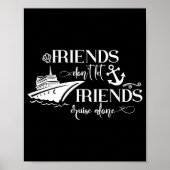 Friends Dont Let Friends Cruise Alone Ship Group  ポスター (正面)