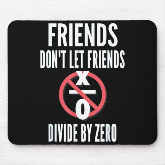 Friends Don't Let Friends Divide By Zero  マウスパッド (正面)