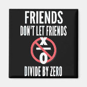 Friends Don't Let Friends Divide By Zero マグネット (正面)