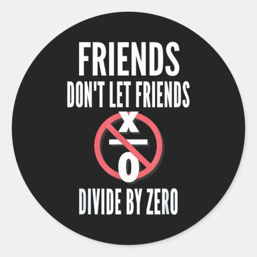 Friends Don't Let Friends Divide By Zero ラウンドシール (正面)