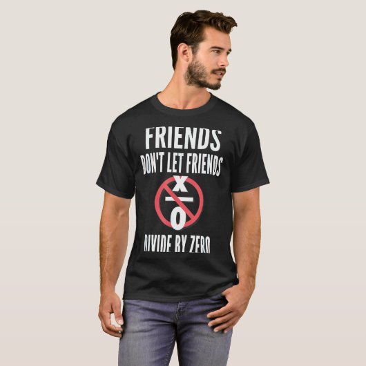 Friends Don't Let Friends Divide By Zero  Tシャツ (正面フル)