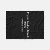 Friends Dont Let Friends Drink Virginia Wine  フリースブランケット (正面(横))